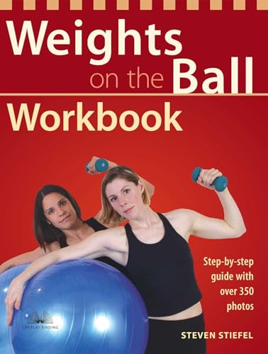 Beispielbild fr Weights on the Ball Workbook: Step-by-Step Guide with Over 350 Photos zum Verkauf von Montana Book Company