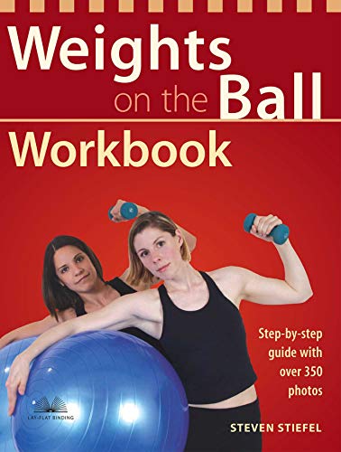 Stock image for Weights on the Ball Workbook: Step-by-Step Guide with Over 350 Photos for sale by Montana Book Company