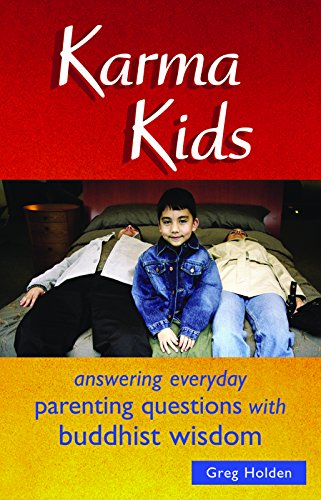 Stock image for Karma Kids: Answering Everyday Parenting Questions with Buddhist Wisdom for sale by ThriftBooks-Atlanta