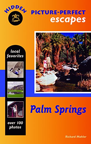Stock image for Hidden Picture-Perfect Escapes Palm Springs for sale by Wonder Book