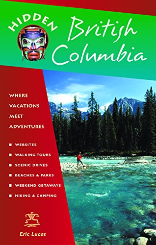 Stock image for Hidden British Columbia: Including Vancouver, Victoria, and Whistler (Hidden British Columbia) (Hidden Travel) for sale by WorldofBooks