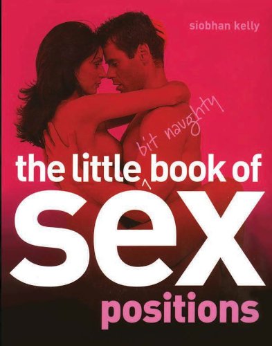 Imagen de archivo de The Little Bit Naughty Book of Sex Positions a la venta por Wonder Book