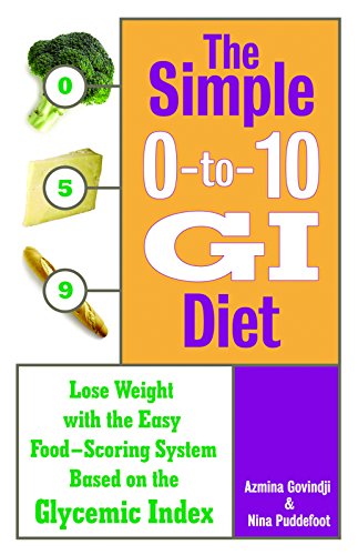 Imagen de archivo de The Simple 0-to-10 GI Diet: Lose Weight with the Easy Food Scoring System Based on the Glycemic Index a la venta por Wonder Book