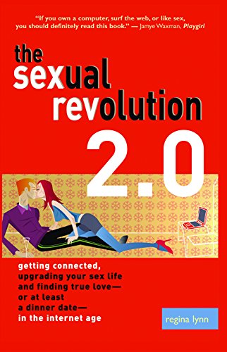 Imagen de archivo de The Sexual Revolution 2.0: Getting Connected, Upgrading Your Sex Life, and Finding True Love -- or at Least a Dinner Date -- in the Internet Age a la venta por HPB-Diamond