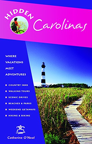 Hidden Carolinas: Including Ashville, Great Smoky Mountains, Outer Banks, and Charleston (9781569754849) by O'Neal, Catherine