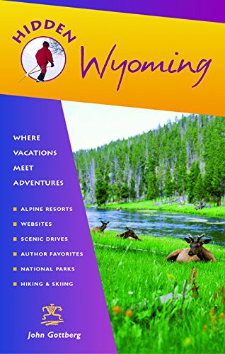 Stock image for Hidden Wyoming : Including Jackson Hole and Grand Teton and Yellowstone National Parks for sale by Better World Books