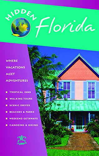 Hidden Florida: Including Miami, Orlando, Fort Lauderdale, Tampa Bay, the Everglades, and the Keys (Hidden Travel) (9781569755075) by O'Neal, Catherine