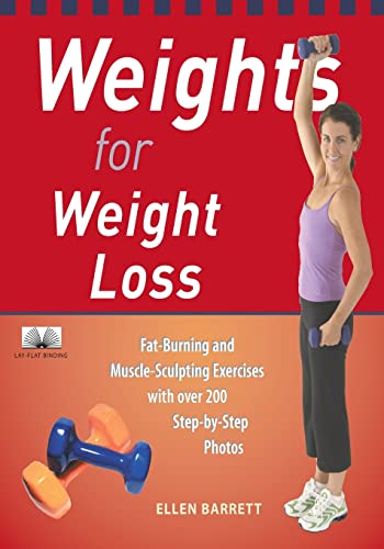 Stock image for Weights for Weight Loss: Fat-Burning and Muscle-Sculpting Exercises with Over 200 Step-by-Step Photos for sale by MusicMagpie
