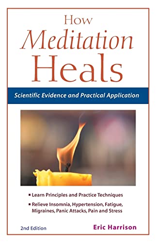 Stock image for How Meditation Heals : Scientific Evidence and Practical Applications for sale by Better World Books