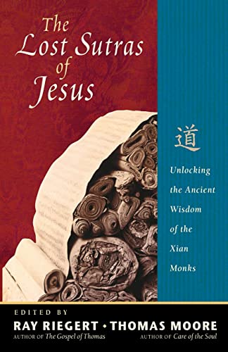 Beispielbild fr The Lost Sutras of Jesus: Unlocking the Ancient Wisdom of the Xian Monks zum Verkauf von Lakeside Books