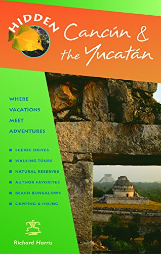 Beispielbild fr Hidden Cancun and the Yucatan : Including Cozumel, Tulum, Chichen Itza, Uxmal and Merida zum Verkauf von Better World Books