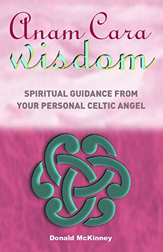 ANAM CARA WISDOM Spiritual Guidance from Your Personal Celtic Angel