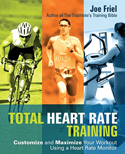 Stock image for Total Heart Rate Training: Customize and Maximize Your Workout Using a Heart Rate Monitor for sale by SecondSale