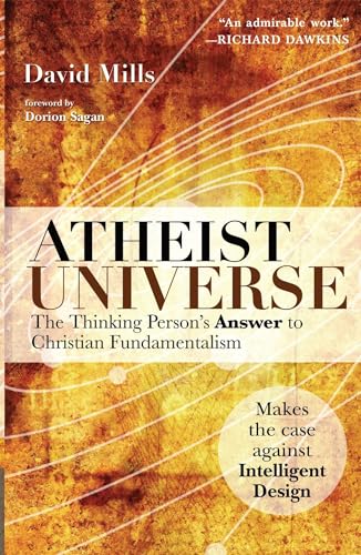 Beispielbild fr Atheist Universe: The Thinking Person's Answer to Christian Fundamentalism [Paperback] Mills, David and Sagan, Dorion zum Verkauf von Orphans Treasure Box