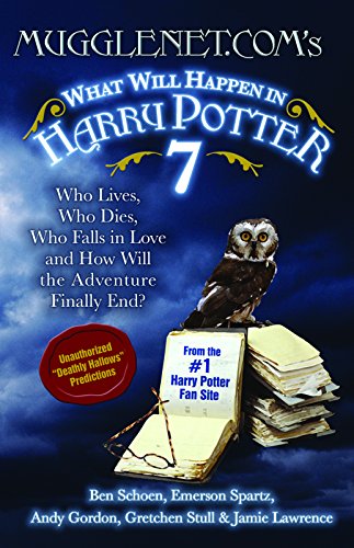 Beispielbild fr Mugglenet.Com's What Will Happen in Harry Potter 7: Who Lives, Who Dies, Who Falls in Love and How Will the Adventure Finally End zum Verkauf von Wonder Book