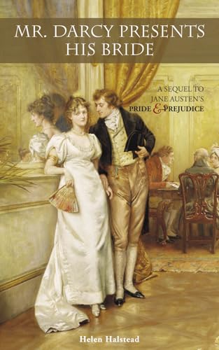 Beispielbild fr Mr. Darcy Presents His Bride: A Sequel to Jane Austen's Pride and Prejudice zum Verkauf von SecondSale