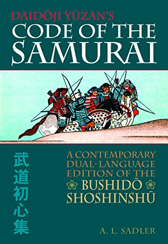 Daidoji Yuzan's Code of the Samurai: A Contemporary Dual-Language Edition of the Bushido Shoshinshu (9781569755907) by Nakao, Seigo; Sadler, A. L.