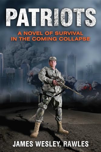 9781569755990: Patriots: A Novel of Survival in the Coming Collapse
