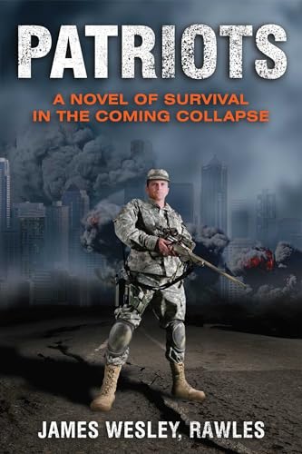 Stock image for Patriots: A Novel of Survival in the Coming Collapse for sale by HPB Inc.