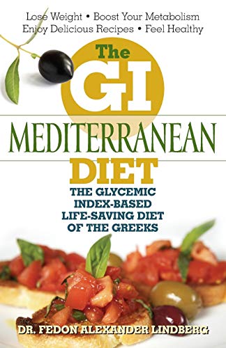 Stock image for The GI Mediterranean Diet: The Glycemic Index-Based Life-Saving Diet of the Greeks for sale by Dream Books Co.