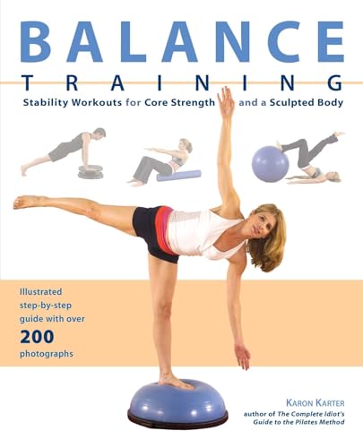 Beispielbild fr Balance Training: Complete Stability Training for a Full Body Workout: Stability Workouts for Core Strength and a Sculpted Body zum Verkauf von WorldofBooks
