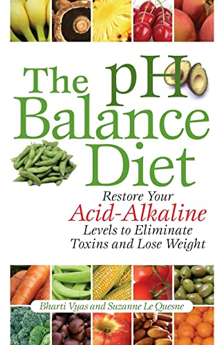 Stock image for The pH Balance Diet: Restore Your Acid-Alkaline Levels to Eliminate Toxins and Lose Weight for sale by SecondSale