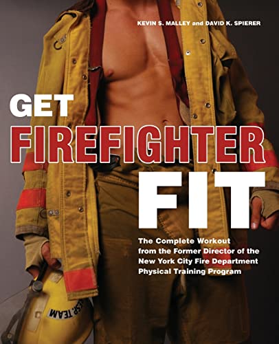 Imagen de archivo de Get Firefighter Fit: The Complete Workout from the Former Director of the New York City Fire Department Physical Training a la venta por SecondSale