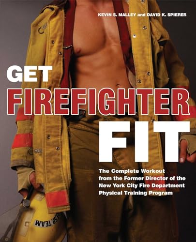 9781569756263: Get Firefighter Fit: The Complete Workout from the Former Director of the New York City Fire Department Physical Training