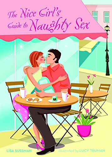 Beispielbild fr The Nice Girl's Guide to Naughty Sex zum Verkauf von Better World Books