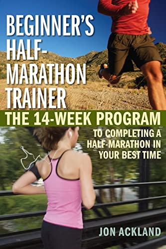 Beispielbild fr Beginner's Half-Marathon Trainer : The 14-Week Program to Completing a Half-Marathon in Your Best Time zum Verkauf von Better World Books