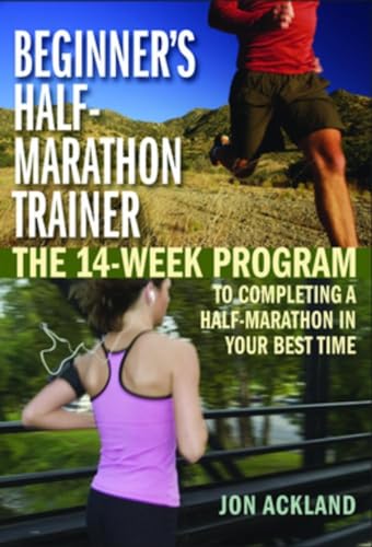 Imagen de archivo de Beginner's Half-Marathon Trainer: The 14-Week Program to Completing a Half-Marathon in Your Best Time a la venta por SecondSale