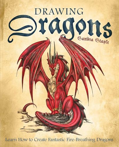 Imagen de archivo de Drawing Dragons: Learn How to Create Fantastic Fire-Breathing Dragons (How to Draw Books) a la venta por Goodwill of Colorado