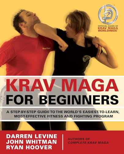 Imagen de archivo de Krav Maga for Beginners: A Step-by-Step Guide to the World's Easiest-to-Learn, Most-Effective Fitness and Fighting Program a la venta por Half Price Books Inc.