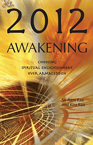 Stock image for 2012 Awakening: Choosing Spiritual Enlightenment Over Armageddon for sale by Wonder Book
