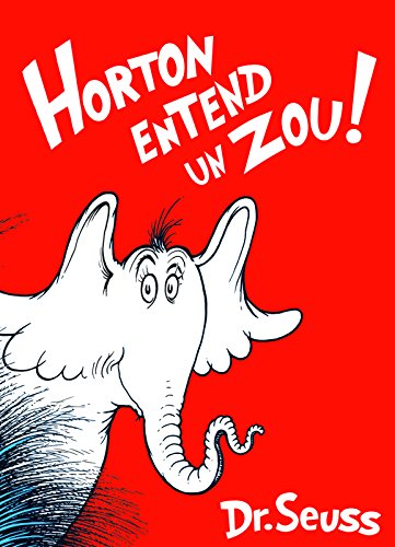 Imagen de archivo de Horton Entend un Zou!: The French Edition of Horton Hears a Who! a la venta por Ergodebooks