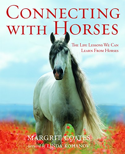 Beispielbild fr Connecting with Horses : The Life Lessons We Can Learn from Horses zum Verkauf von Better World Books