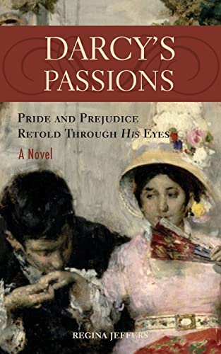 Beispielbild fr Darcy's Passions : Pride and Prejudice Retold Through His Eyes zum Verkauf von Better World Books: West