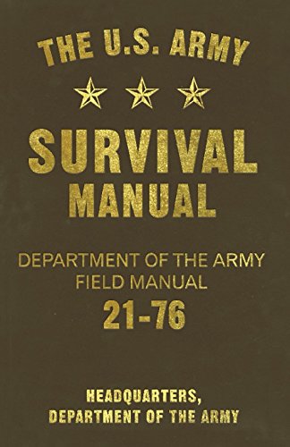 Imagen de archivo de The U.S. Army Survival Manual: Department of the Army Field Manual 21-76 a la venta por Irish Booksellers