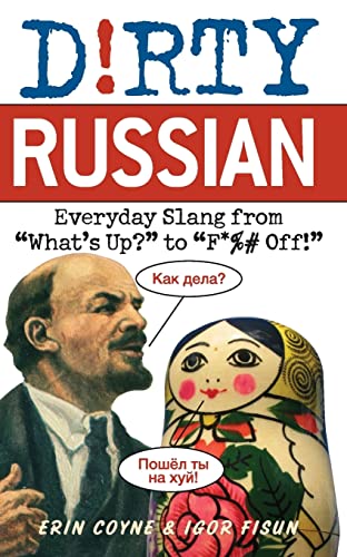 Imagen de archivo de Dirty Russian: Everyday Slang from (Dirty Everyday Slang) a la venta por SecondSale