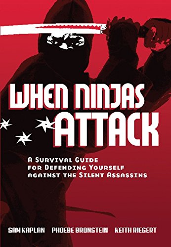 Stock image for When Ninjas Attack: A Survival Guide for Defending Yourself Against the Silent Assassins for sale by Once Upon A Time Books
