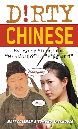 Beispielbild fr Dirty Chinese: Everyday Slang from Whats Up? to F*%# Off! (Slang Language Books) zum Verkauf von Goodwill