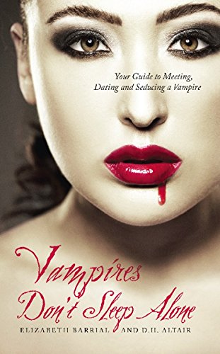 Imagen de archivo de Vampires Don't Sleep Alone: Your Guide to Meeting, Dating and Seducing a Vampire a la venta por Ergodebooks
