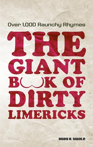 Imagen de archivo de The Giant Book of Dirty Limericks: Over 1,000 Raunchy Rhymes (Day Hike!) a la venta por Ergodebooks