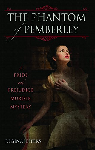 Stock image for The Phantom of Pemberley: A Pride and Prejudice Murder Mystery for sale by Wonder Book