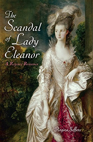 Stock image for The Scandal of Lady Eleanor: A Regency Romance for sale by More Than Words