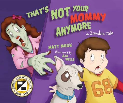 Stock image for That's Not Your Mommy Anymore: A Zombie Tale for sale by SecondSale