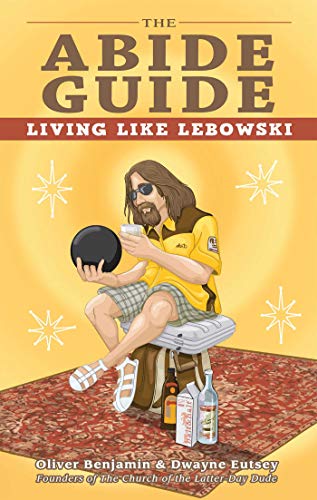 Stock image for The Abide Guide: Living Like Lebowski for sale by MusicMagpie