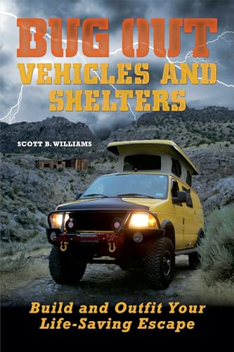 9781569759790: Bug Out Vehicles and Shelters: Build and Outfit Your Life-Saving Escape