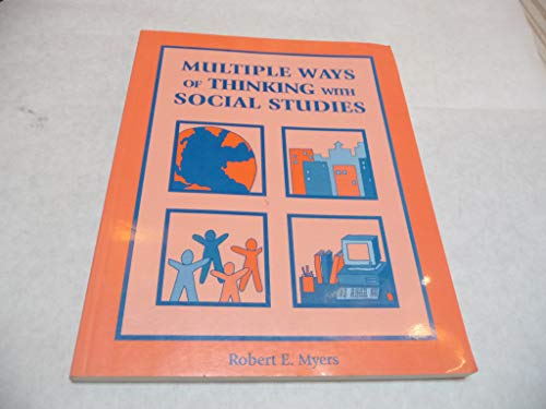 Multiple Ways of Thinking With Social Studies (9781569760543) by Myers, Robert E.