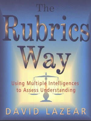 Beispielbild fr The Rubrics Way: Using Multiple Intelligences to Assess Understanding zum Verkauf von ThriftBooks-Atlanta